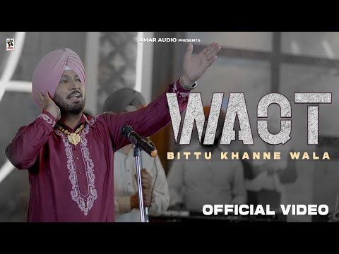 Waqt (Official Video) | Bittu Khanne Wala | New Punjabi Song 2025 | @AmarAudioOfficial