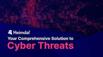 Heimdal® - A Comprehensive MSP Cybersecurity Software Solution
