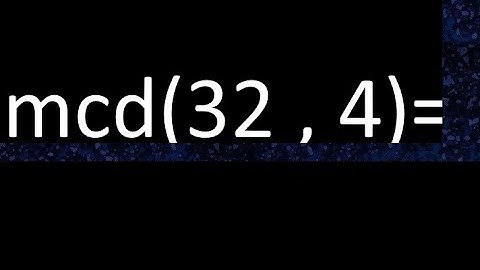 mcd 32 y 4 , maximo comun divisor , como se halla , ejemplos