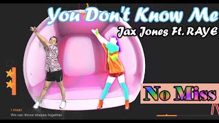 [Game] Just Dance (No Miss) : You Don't Know Me - Jax Jone Ft. RAYE