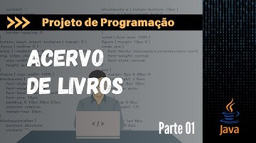 Programação Orientada a Objetos em JAVA - Projeto: ACERVO DE LIVROS (parte 01)