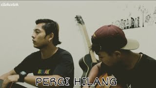 Video thumbnail of "Akuerror - Pergi Hilang ( cilokcolok cover )"