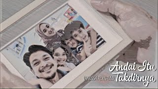 Andai Itu Takdirnya | Vanessa Reynauld | Ost Andai Itu Takdirnya