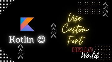 custom fonts in Kotlin - Tutorial