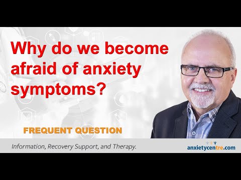 Why Do We Become Afraid Of Anxiety Symptoms? thumbnail