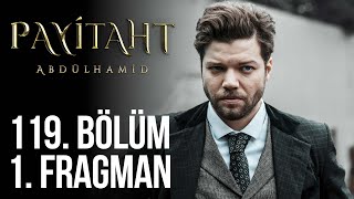 Payitaht Abdülhamid 119. Bölüm 1.Tanıtım (Her Cuma 20:00'de)