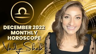 ♎ Libra December 2022 Astrology Horoscope by Nadiya Shah