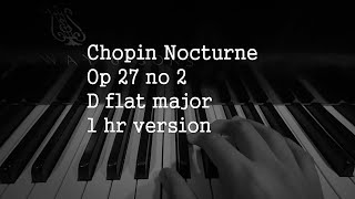 Chopin Nocturne in D flat major Op 27 no 2 1 hour version