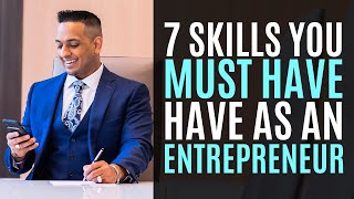 7 Skills You Must Have as an Entrepreneur