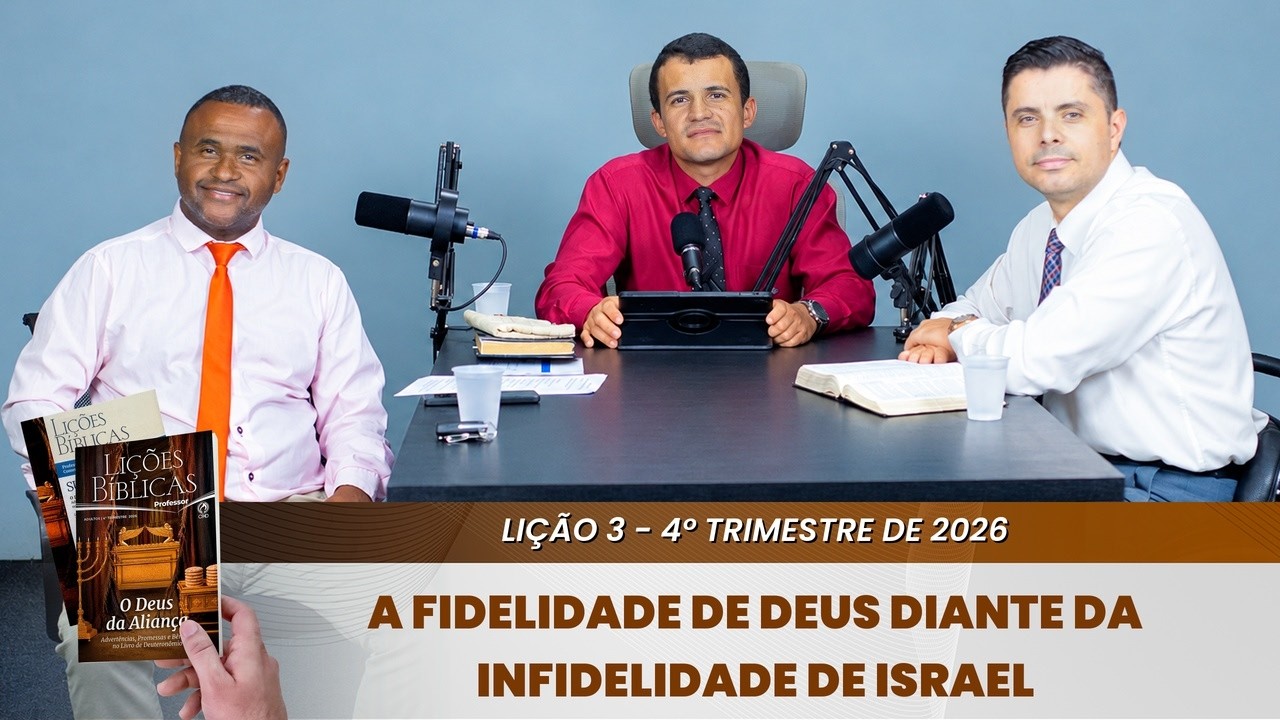 EBD | 3° LIÇÃO: “A FIDELIDADE DE DEUS DIANTE DA INFIDELIDADE DE ISRAEL” | 4° TRIMESTRE DE 2026