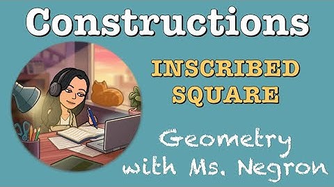 Constructing an Inscribed Square | Geometry with Ms. Negron