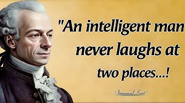 An Intelligent Man Never Laughs at 2 Places | Immanuel Kant Quotes With Deep Life Lessons 