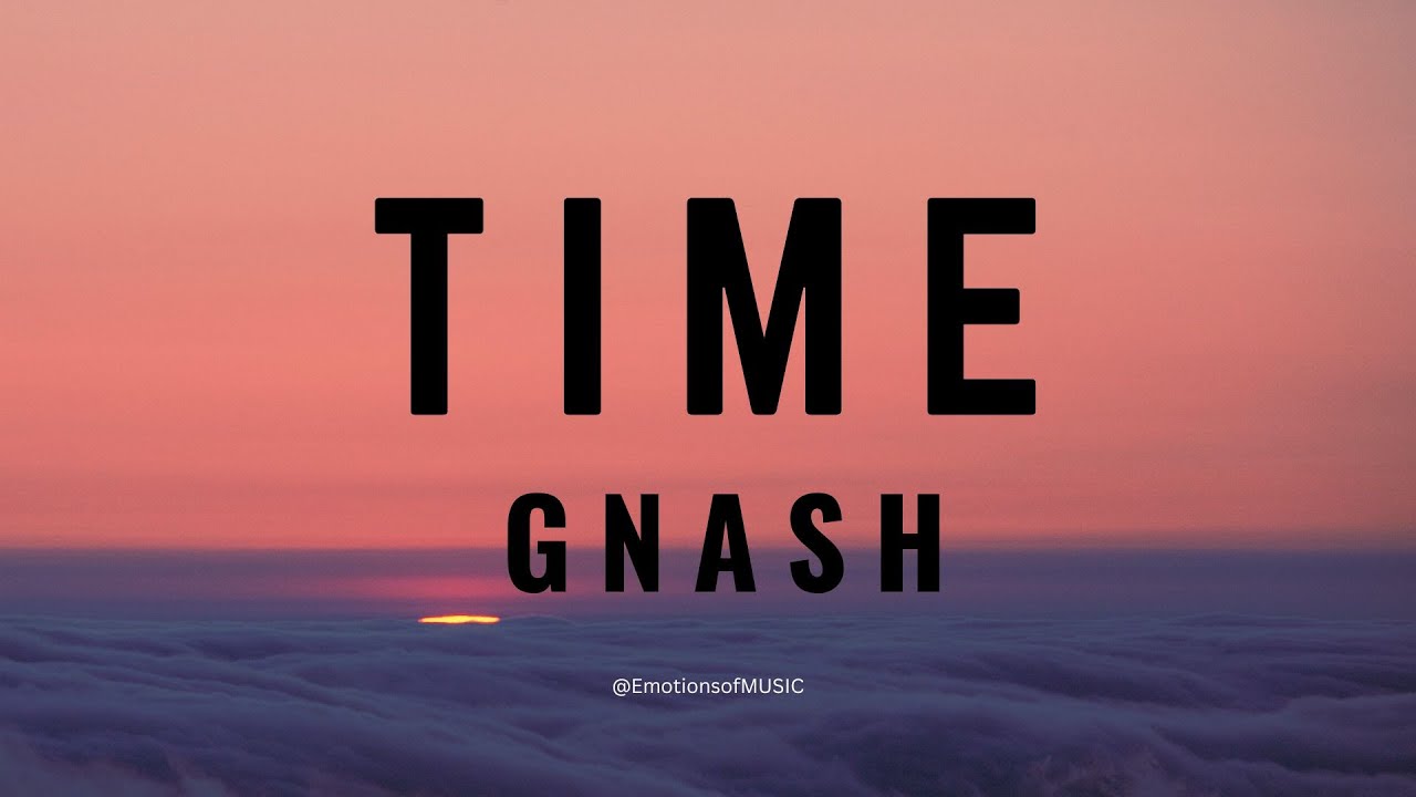 Guarda gnash - Time (lyrics Video) @EmotionsofMUSIC su YouTube Guarda gnash - Time (lyrics Video) @EmotionsofMUSIC su YouTube
