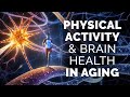 Physical activity and brain health in aging