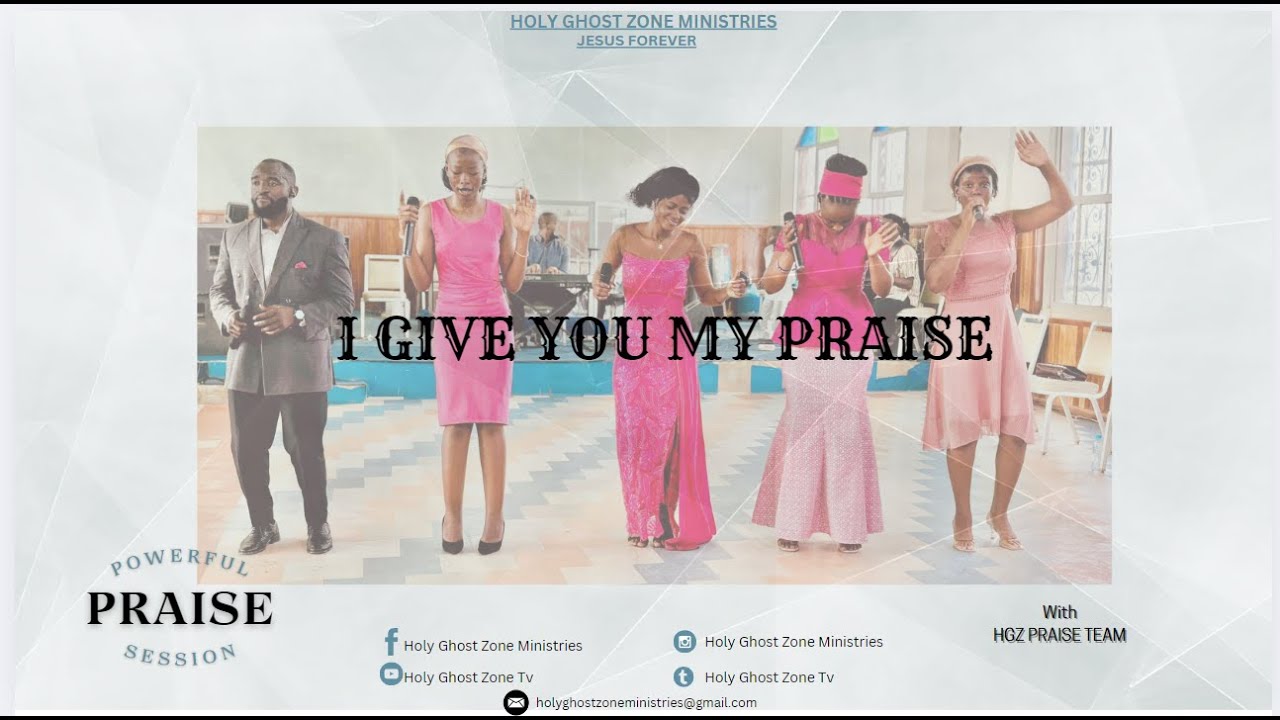 I GIVE YOU MY PRAISE || POWERFUL PRAISE SESSION || HGZ PRAISE TEAM