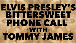 Famous THE VERY BITTERSWEET CONVERSATION TOMMY JAMES HAD WITH THE KING, ELVIS PRESLEY...PlanetLudwig.com Net Worth