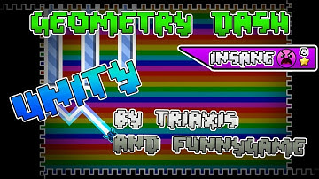 Unity by TriAxis & FunnyGame [3 Coins] ׀ Geometry Dash 2.11