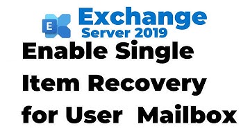 80. Enable Single Item Recovery for User  Mailbox in Exchange 2019