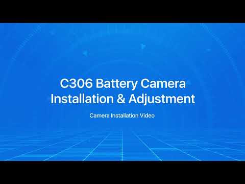C306 Battery Camera Installation & Adjustment