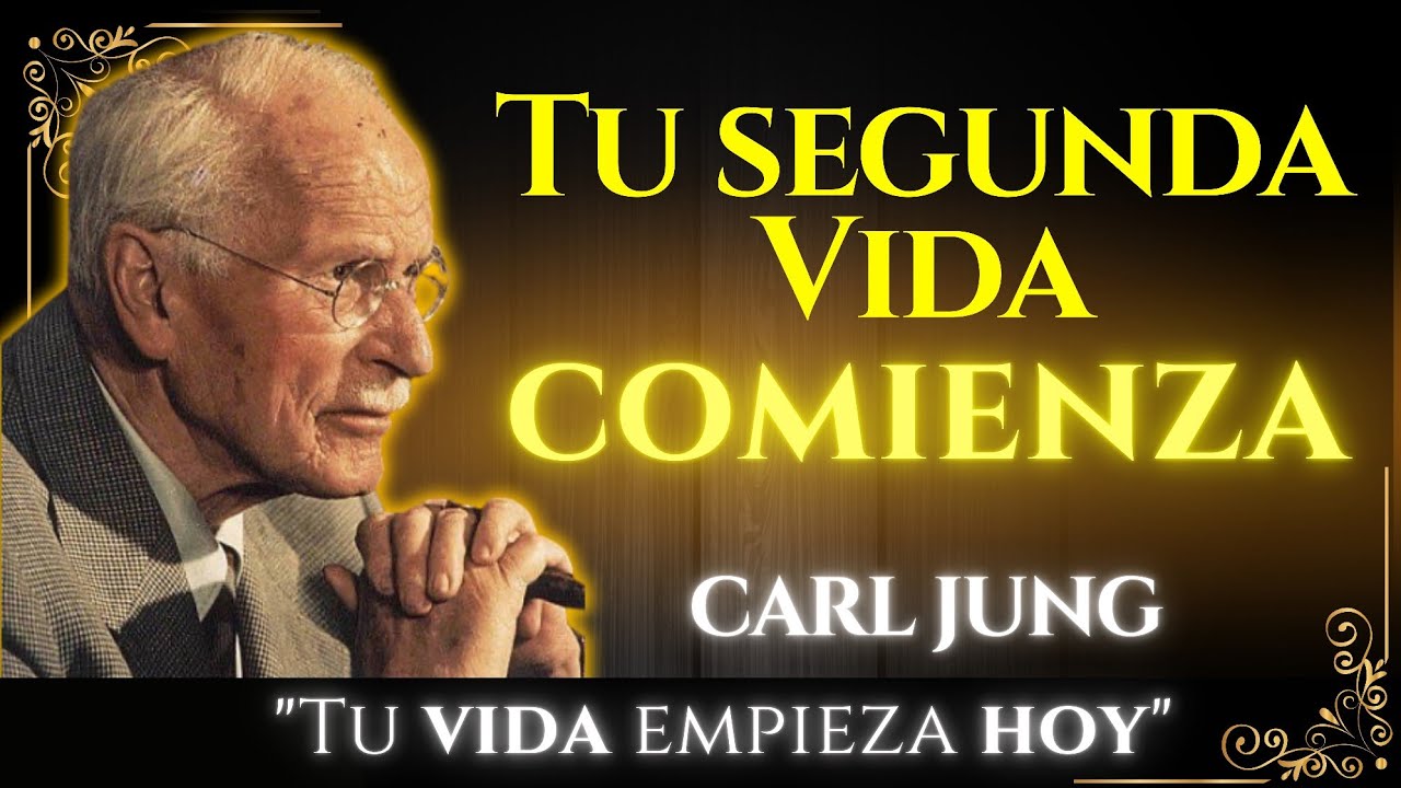 Carl Jung- Por qué la SEGUNDA MITAD de tu vida es la más importante
