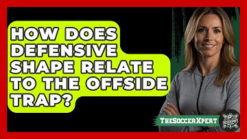 How Does Defensive Shape Relate To The Offside Trap? - The Soccer Xpert