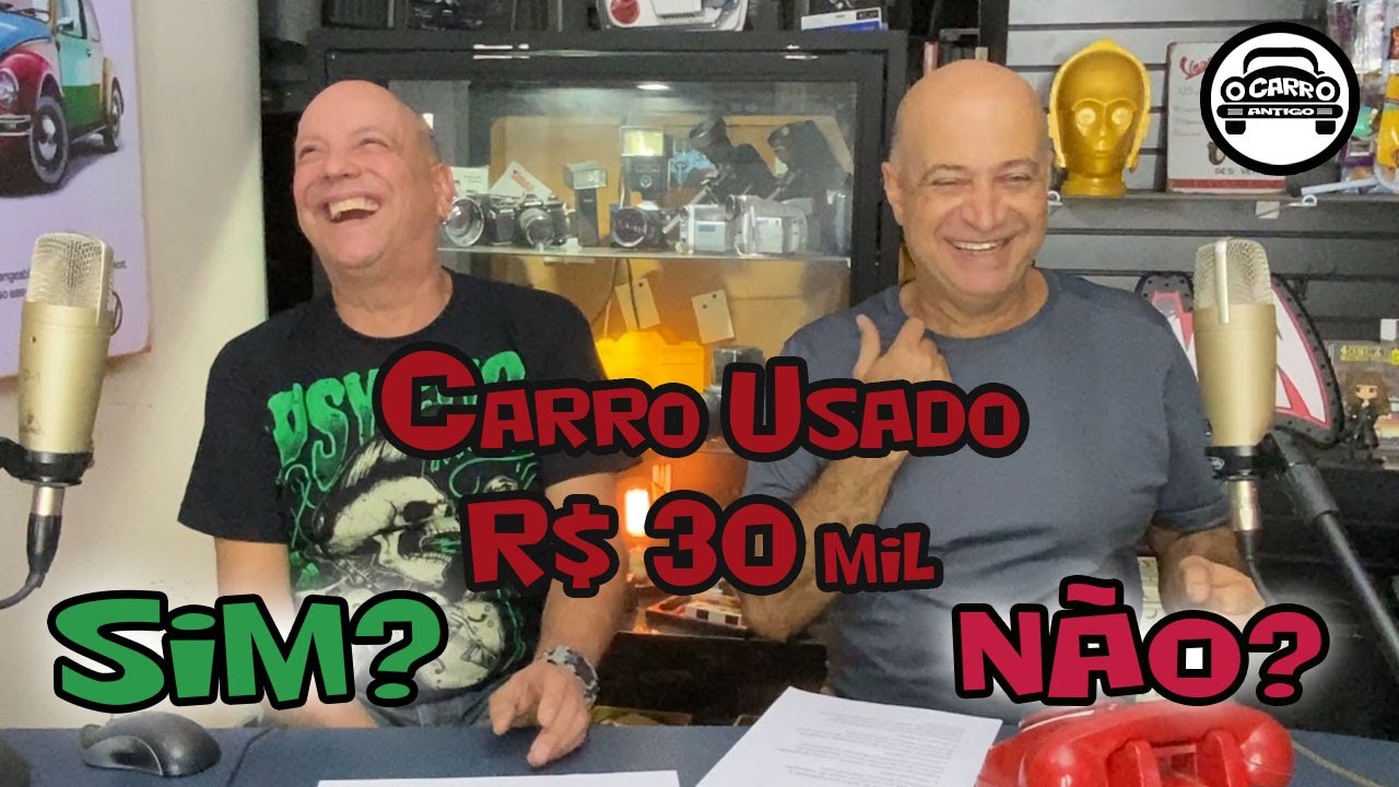 CARROS DE ATÉ R$30 MIL, O QUE COMPRAR E O QUE NÃO COMPRAR