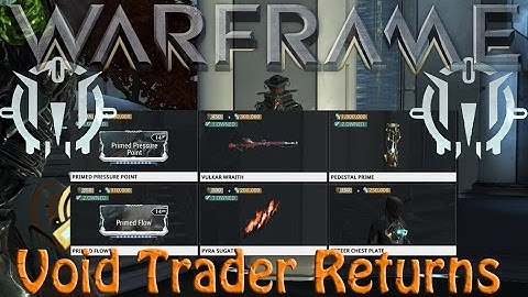 Warframe - Void Traders Returned! 60th rotation