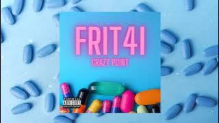 Crazy Point - Fritai 4 💊 (YEI808 PROD)