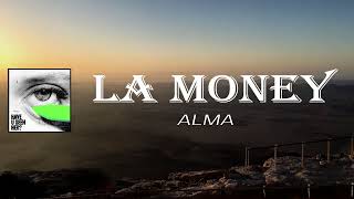 Alma - LA Money (Lyrics)
