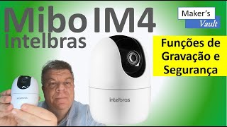 Camera Intelbras Mibo IM4 - Funções de Gravação e Segurança