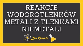 REAKCJE WODOROTLENKÓW METALI Z TLENKAMI NIEMETALI - OTRZYMYWANIE SOLI | szkoła podstawowa, klasa 8