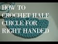 How to crochet half circle for RIGHT HANDED How to crochet half circle for RIGHT HANDED