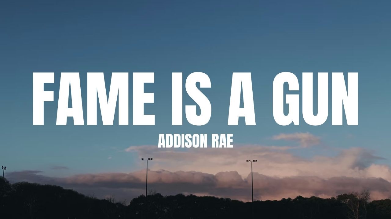Addison Rae - Fame Is A Gun (Lyrics) - YouTube