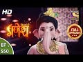 Vighnaharta Ganesh - Ep 550 - Full Episode - 30th September, 2019