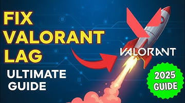 How to Fix Valorant Lag (2025 Ultimate Guide)