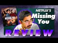 **Missing You** (2025) is RIDICULOUS || Netflix Series Review