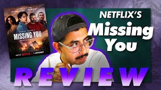 **Missing You** (2025) is RIDICULOUS || Netflix Series Review