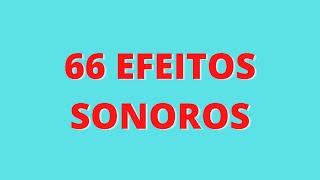 EFEITOS SONOROS (66 efeitos sonoros famosos)