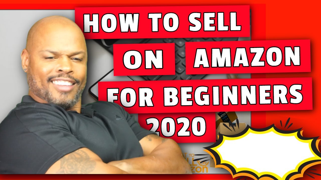 How To Sell On Amazon For Beginners 2020 - YouTube