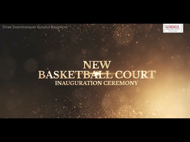 New Basketball Court Inauguration | Gurukul Bangalore | Shree Swaminarayan Gurukul