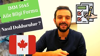 Kanada Aile Bilgi Formu Nasıl Doldurulur? / IMM 5645 / İmza Nasıl Atılır?