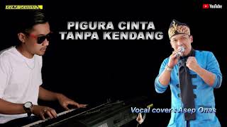 pigura cinta tanpa kendang - putra panggugah