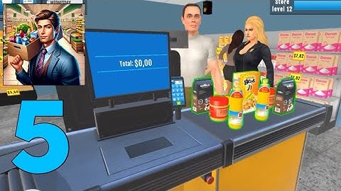 Supermarket Manager Simulator 3d Gameplay Walkthrough part 5 (Android, IOS)