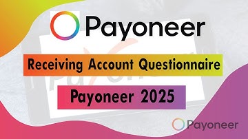 How To Submit Payoneer Receiving Account Questionnaire  Request Payoneer Receiving Accounts 2025