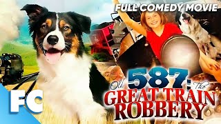 587: The Great Train Robbery | Full Adventure Comedy Dog Movie | Free HD Dog Film | FC