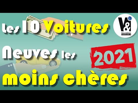 2021 : Les 10 VOITURES neuves les MOINS CHÈRES du Marché