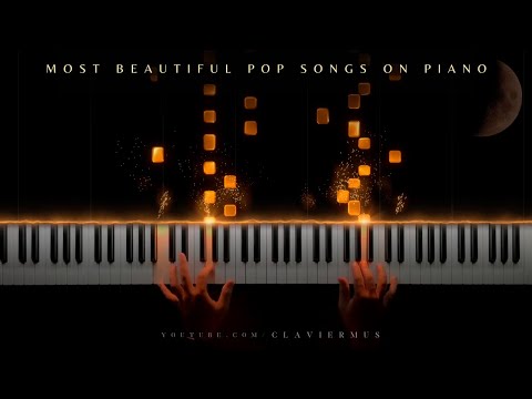 Most Beautiful Pop Songs On Piano Piano Covers 
