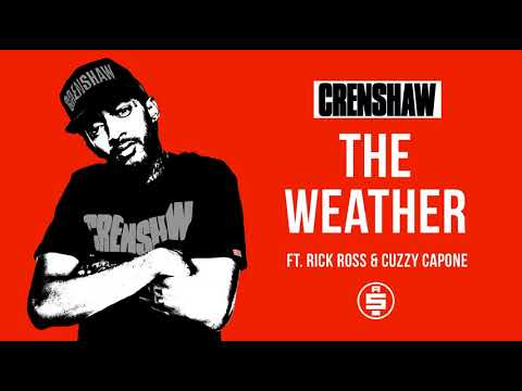 The Weather ft. Rick Ross, Cuzzy Capone - Nipsey Hussle (Crenshaw Mixtape)