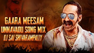 GAARA MEESAM UNNAVADU SONG MIX DJ SAI SHIVARAMPALLY 