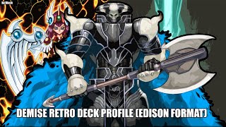 Yugioh: Demise Retro Deck Profile (Edison Format) - by Blackmaster99 (ITA)